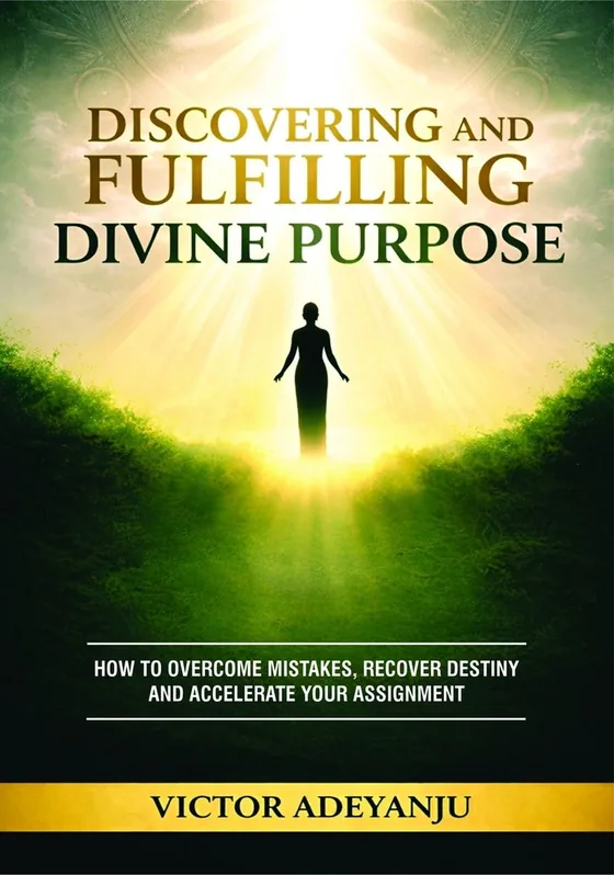 Front cover of Discovering and Fulfilling Divine Purpose by Victor Adeyanju